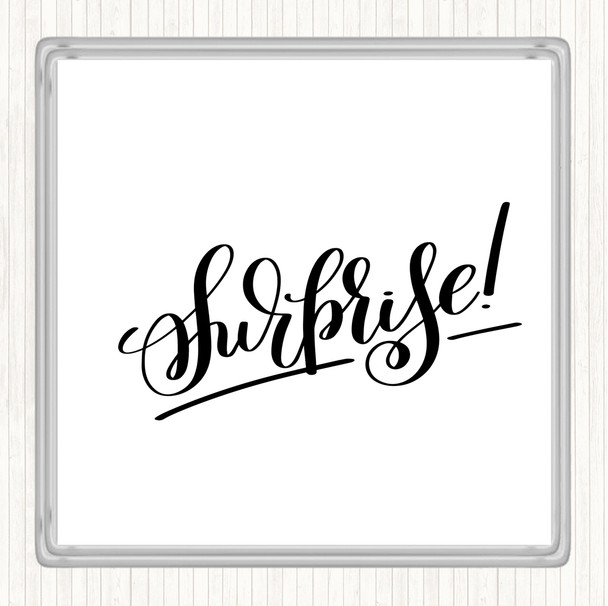 White Black Surprise Quote Coaster