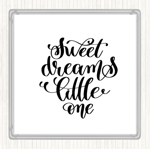 White Black Sweet Dreams Little One Quote Coaster