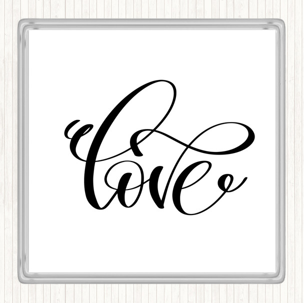 White Black Swirly Love Quote Coaster