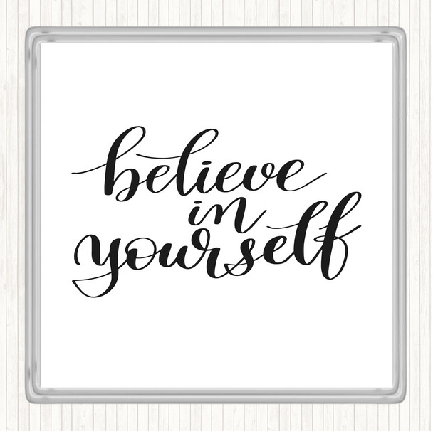 White Black Believe In Yourself Swirl Quote Coaster