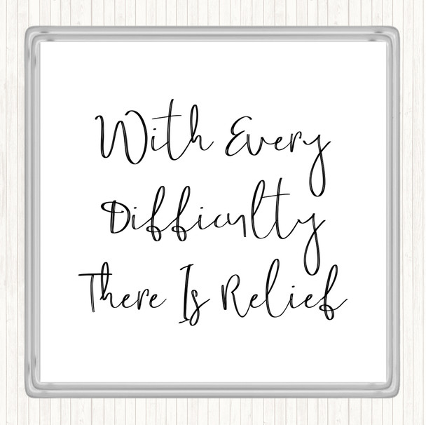 White Black There Is Relief Quote Coaster