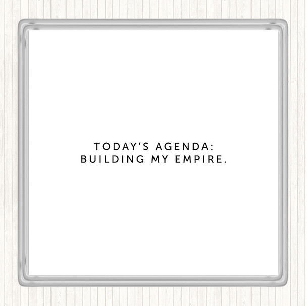 White Black Todays Agenda Quote Coaster