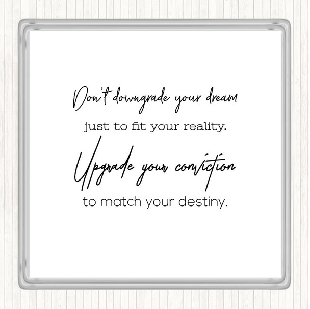 White Black Upgrade Your Conviction Quote Coaster