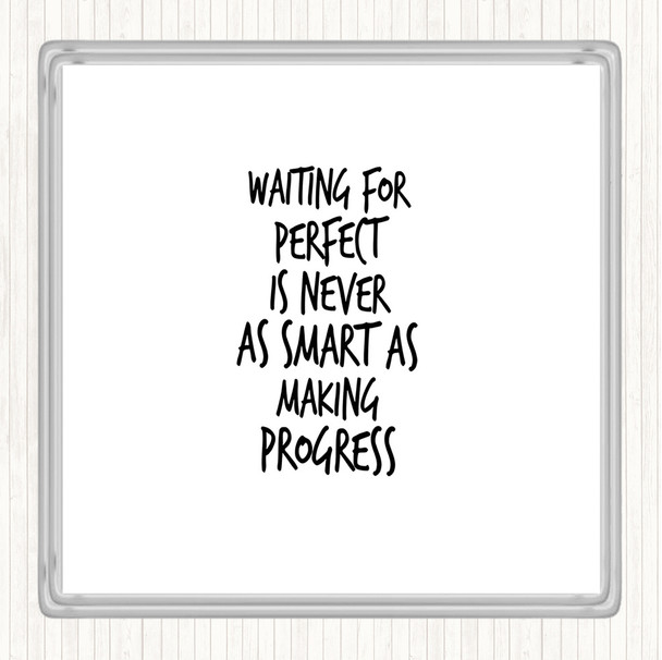 White Black Waiting For Perfect Quote Coaster