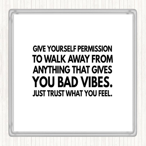 White Black Walk Away From Anything That Gives You Bad Vibes Quote Coaster