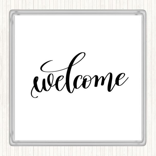 White Black Welcome Quote Coaster