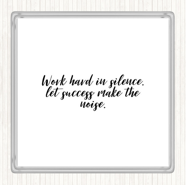 White Black Work Hard Quote Coaster