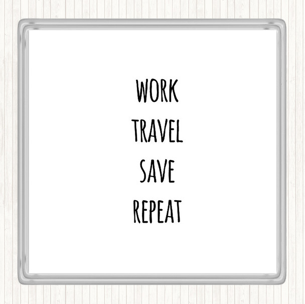 White Black Work Travel Quote Coaster