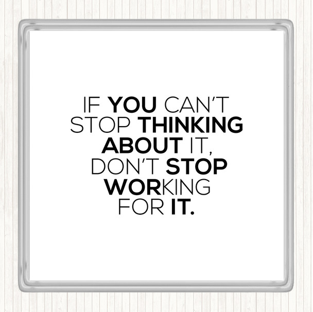 White Black Working For It Quote Coaster