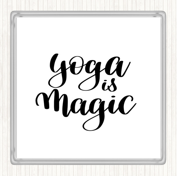 White Black Yoga Is Magic Quote Coaster