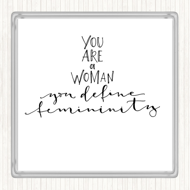 White Black You Are A Woman Quote Coaster