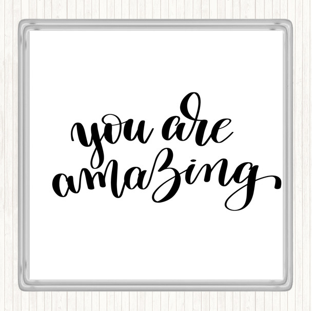 White Black You Are Amazing Swirl Quote Coaster