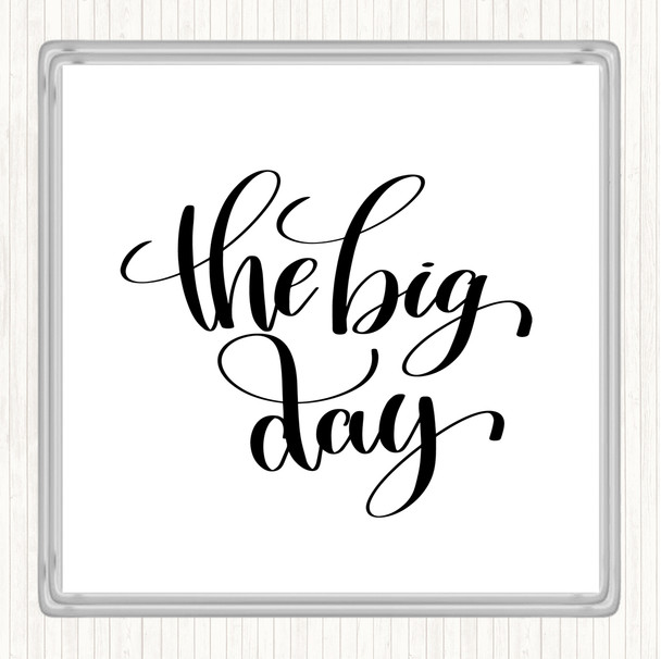 White Black Big Day Quote Coaster