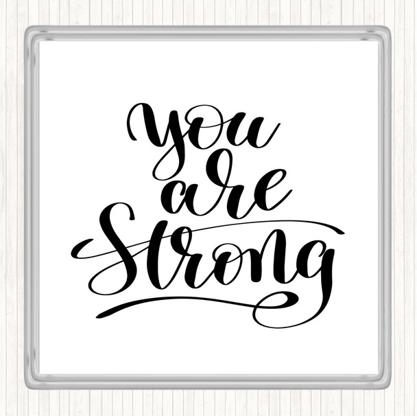 White Black You Are Strong Quote Coaster