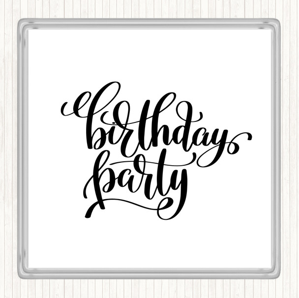 White Black Birthday Party Quote Coaster