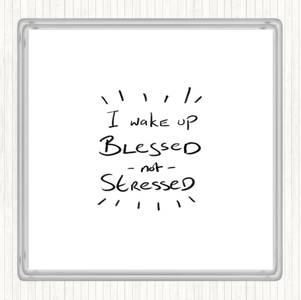 White Black Blessed Not Stressed Quote Coaster