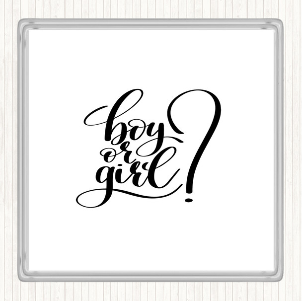 White Black Boy Or Girl Quote Coaster