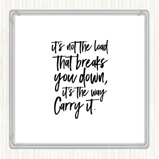 White Black Breaks You Down Quote Coaster