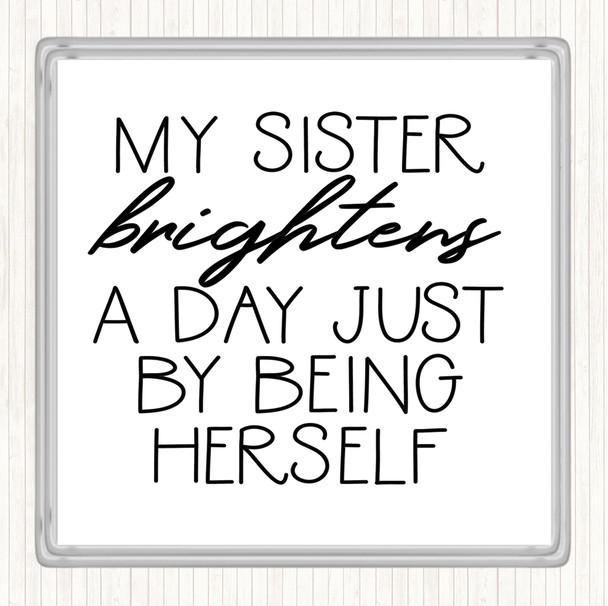 White Black Brightens A Day Quote Coaster