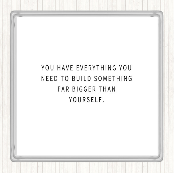 White Black Build Something Bigger Quote Coaster