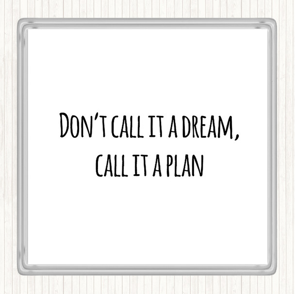 White Black Call It A Plan Quote Coaster