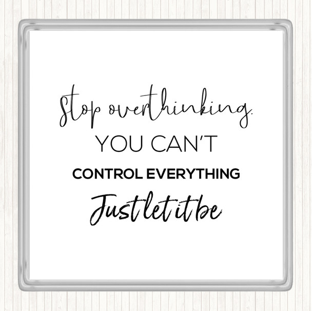 White Black Cant Control Everything Quote Coaster