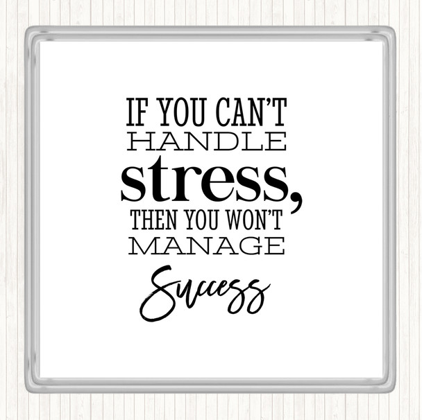White Black Cant Handle Stress Quote Coaster