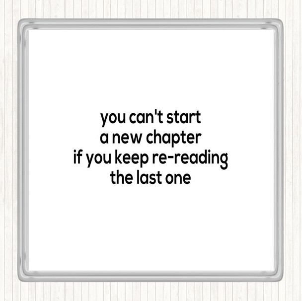 White Black Cant Start A New Chapter Quote Coaster