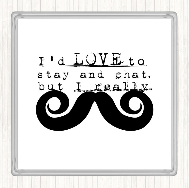 White Black Chat Mustache Quote Coaster