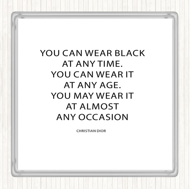 White Black Christian Dior Wear Black Quote Coaster