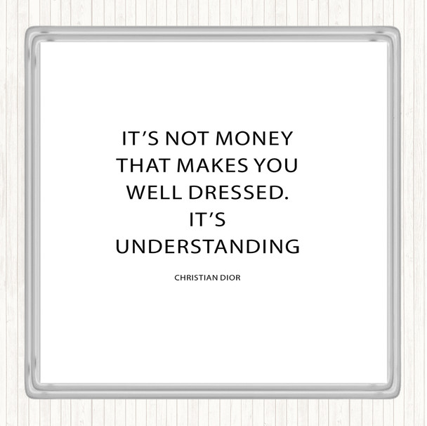 White Black Christian Dior Well Dressed Quote Coaster