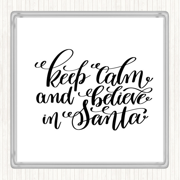 White Black Christmas Keep Calm Believe Santa Quote Coaster