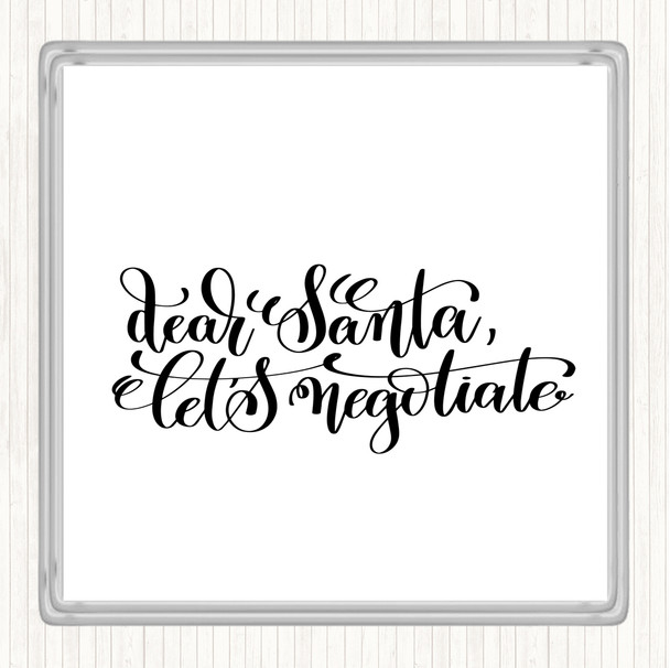 White Black Christmas Santa Let Negotiate Quote Coaster