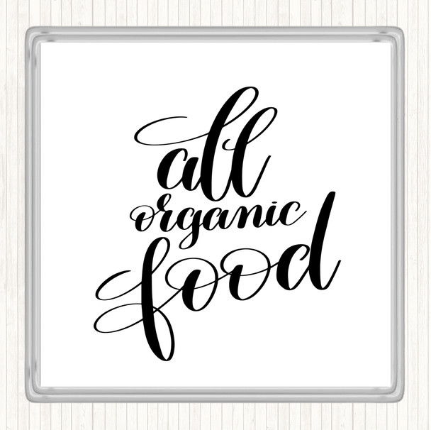 White Black All Organic Food Quote Coaster