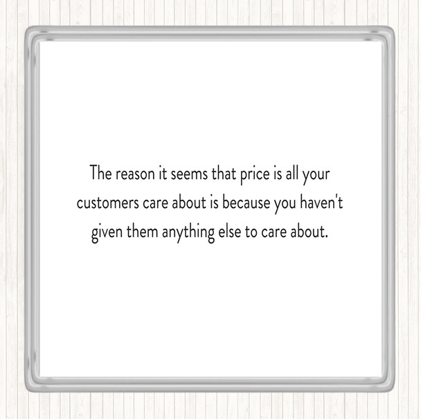 White Black Customers Who Only Care About Price Have Nothing Else To Care About Quote Coaster