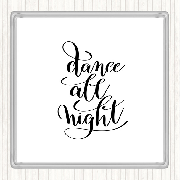 White Black Dance Night Quote Coaster