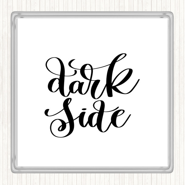 White Black Dark Side Quote Coaster