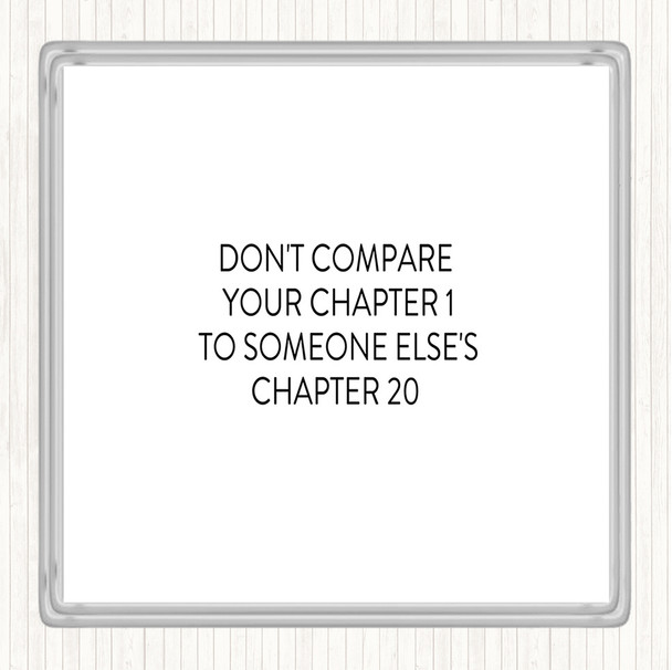 White Black Don't Compare Chapters Quote Coaster