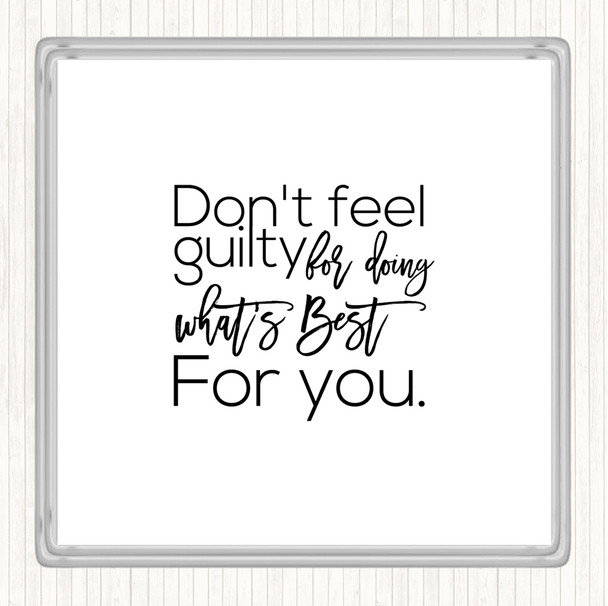 White Black Don't Feel Guilty Quote Coaster