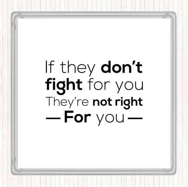 White Black Don't Fight Not Right Quote Coaster