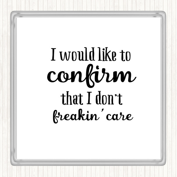 White Black Don't Freakin Care Quote Coaster