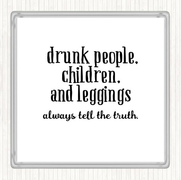 White Black Drunk People Children And Leggings Quote Coaster