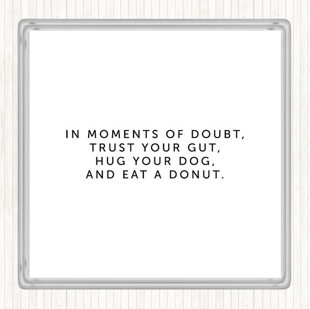 White Black Eat A Donut Quote Coaster