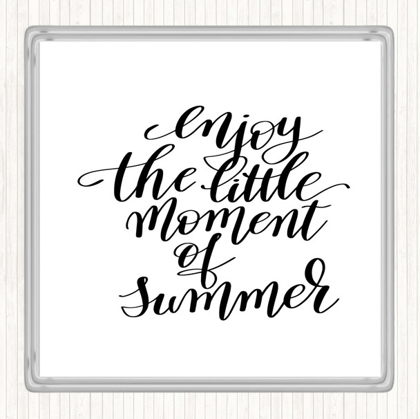 White Black Enjoy Little Summer Quote Coaster