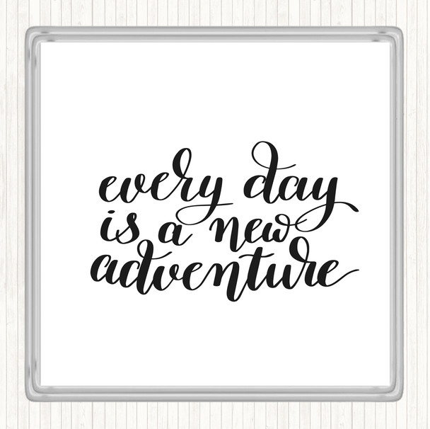 White Black Every Day Adventure Quote Coaster