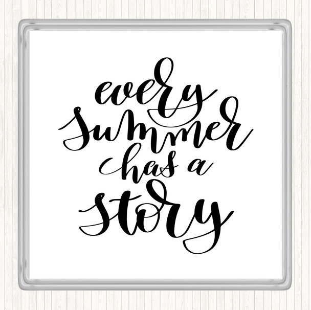 White Black Every Summer Has A Story Quote Coaster