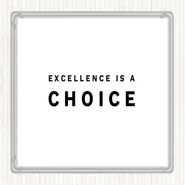 White Black Excellence Is A Choice Quote Coaster