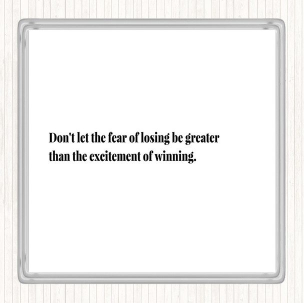 White Black Fear Of Losing Quote Coaster