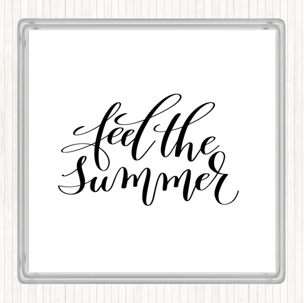 White Black Feel The Summer Quote Coaster