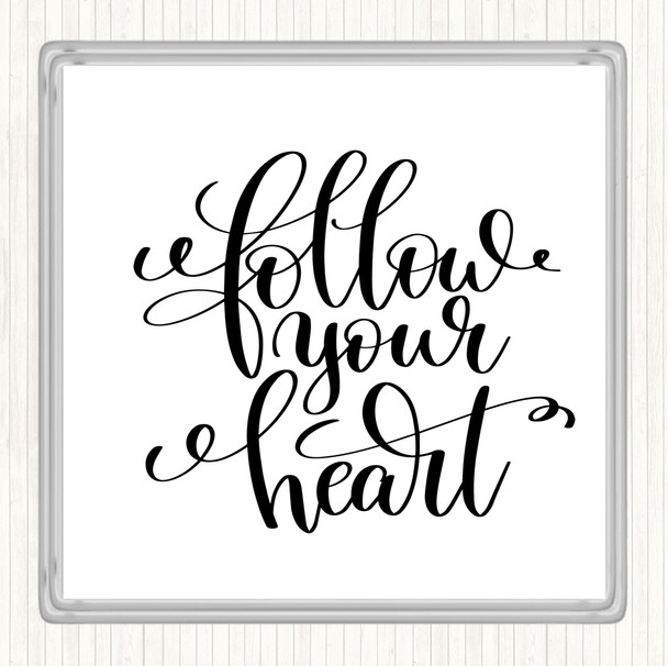 White Black Follow Heart] Quote Coaster